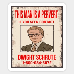 This Man Is A Pervert - Contact Dwight Schrute Sticker